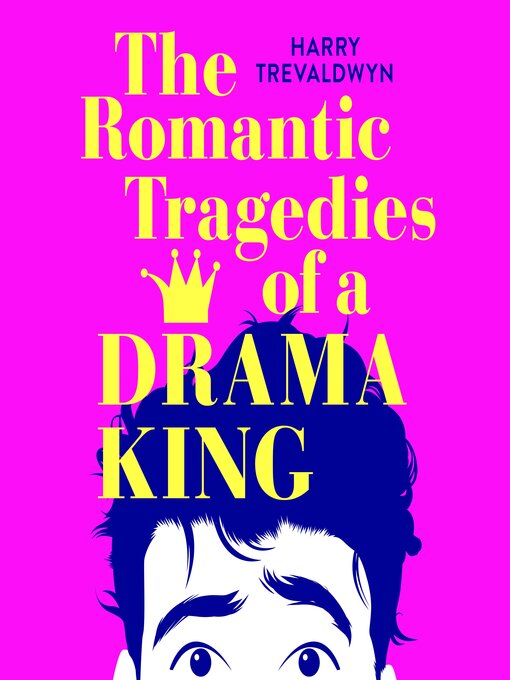 Title details for The Romantic Tragedies of a Drama King by Harry Trevaldwyn - Wait list